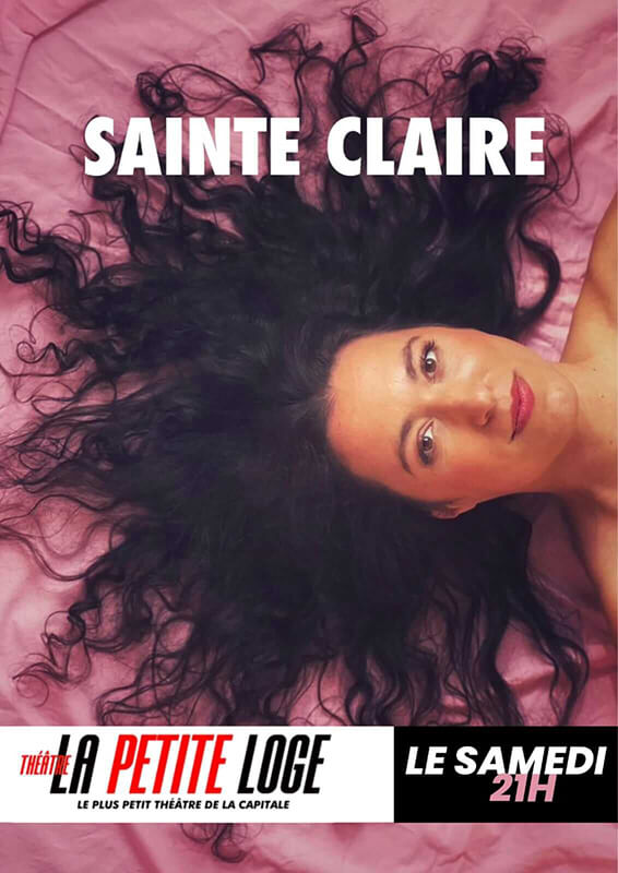 Affiche du spectacle Sainte Claire de Claire Isirdi à la Petite Loge à Paris